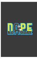 Nope Not Today: Busy Panda Perfect Lined Notebook/Journal (6x9)