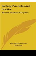 Banking Principles And Practice: Modern Business V16 (1917)