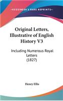 Original Letters, Illustrative of English History V3