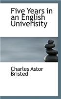 Five Years in an English Univerisity