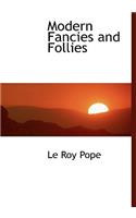 Modern Fancies and Follies