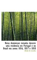 Notas Dominicaes Tomadas Durante Uma Residencia Em Portugal E No Brasil Nos Annos 1816, 1817 E 1818