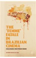 The “Femme” Fatale in Brazilian Cinema