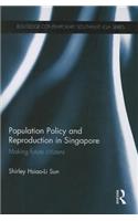 Population Policy and Reproduction in Singapore