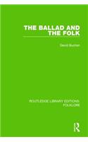 The Ballad and the Folk (RLE Folklore)