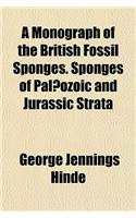 A Monograph of the British Fossil Sponges. Sponges of Palaeozoic and Jurassic Strata