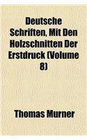 Deutsche Schriften, Mit Den Holzschnitten Der Erstdruck (Volume 8)