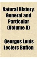 Natural History, General and Particular (Volume 8): (English)