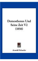 Demosthenes Und Seine Zeit V2 (1856)
