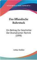 Das Ifflandische Ruhrstuck: Ein Beitrag Zur Geschichte Der Dramatischen Technik (1898)
