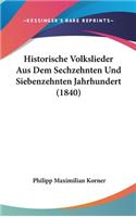 Historische Volkslieder Aus Dem Sechzehnten Und Siebenzehnten Jahrhundert (1840)