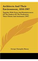 Architects And Their Environment, 1850-1907