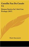 Camilla FAA Da Casale V1: Drama Storico in 3 Atti Con Prologo (1857)