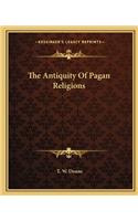 The Antiquity Of Pagan Religions