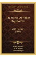 Works of Walter Bagehot V3