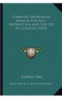 Complete Shorthand Manual for Self-Instruction and for Use in Colleges (1893)