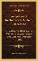 Inscriptions On Tombstones In Milford, Connecticut