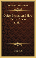 Object Lessons and How to Give Them (1883)