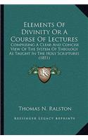 Elements Of Divinity Or A Course Of Lectures