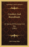 Cavaliers And Roundheads
