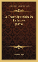 Tresor Epistolaire De La France (1865)