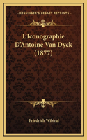 L'Iconographie D'Antoine Van Dyck (1877): (German)
