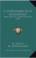 Il Catilinario Ed Il Giugurtino