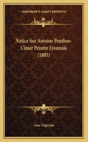 Notice Sur Antoine Ponthus-Cinier Peintre Lyonnais (1885)