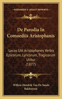De Parodia In Comoediis Aristophanis