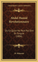 Abdul Hamid Revolutionnaire