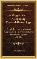 A Magyar Kath. Alsopapsag Vegrendelkezesi Joga