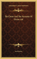 The Christ And The Necessity Of Divine Aid