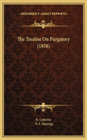 The Treatise On Purgatory (1858)