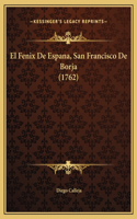 El Fenix De Espana, San Francisco De Borja (1762)