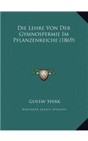Die Lehre Von Der Gymnospermie Im Pflanzenreiche (1869)