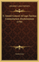 D. Antonii Gomezzi Ad Leges Taurinas Commentarium Absolutissimum (1794)