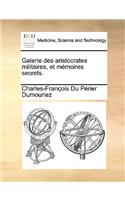 Galerie Des Aristocrates Militaires, Et Memoires Secrets.