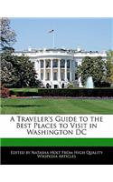 A Traveler's Guide to the Best Places to Visit in Washington DC