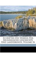 Schriften Des Vereins Fur Meiningische Geschichte Und Landeskunde, Volume 16