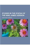 Studies in the Syntax of the King James Version