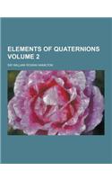 Elements of Quaternions Volume 2: (English)