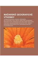 Ma Arske Geograficke Vyhonky: Hodmez Vasarhely, Boldva, Szekszard, Balatonfured, Pecs, Matra, Sabol Sko-Satmarsko-Bere Ska Upa, Bor Odsko-Abovsko-Ze