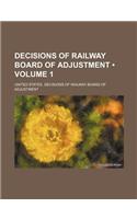 Decisions of Railway Board of Adjustment (Volume 1)