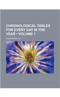 Chronological Tables for Every Day in the Year (Volume 1)