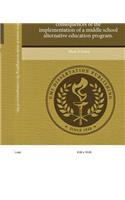An Exploratory Action Research Study Investigating the Consequences of the Implementation of a Middle School Alternative Education Program