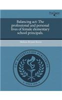 Balancing ACT: The Professional and Personal Lives of Female Elementary School Principals