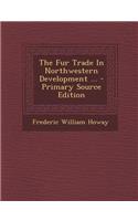 Fur Trade in Northwestern Development ...