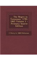 The Negro in Tennessee, 1790-1865 Volume 1