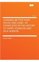 Learning Better Than House and Land: As Exemplified in the History of Harry Johnson and Dick Hobson