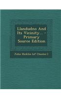Llandudno and Its Vicinity... - Primary Source Edition
